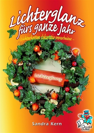 Lichterglanz für`s ganze Jahr - Lichterketten dekorativ verarbeitet -