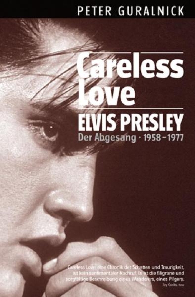 Elvis Presley - Careless Love - Peter Guralnick