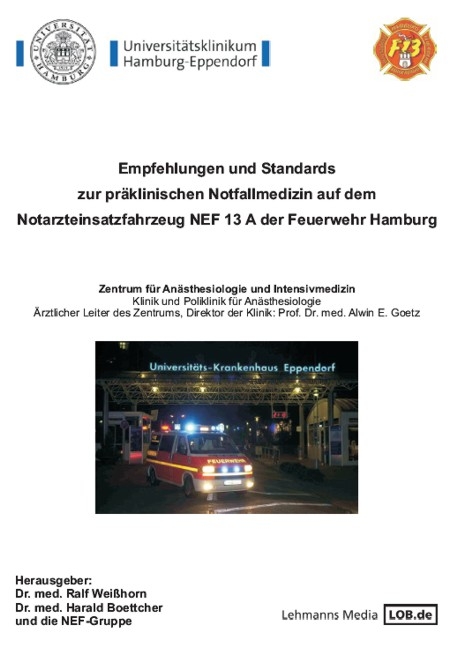 Empfehlungen und Standards zur pr&auml;klinischen Notfallmedizin auf dem Notarzteinsatzfahrzeug NEF 13 A der Feuerwehr Hamburg - Ralf Wei&szlig;horn, Harald Boettcher