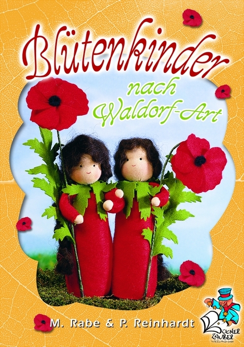 Bl&uuml;tenkinder nach Waldorf-Art - Maja Rabe, Petra Reinhardt