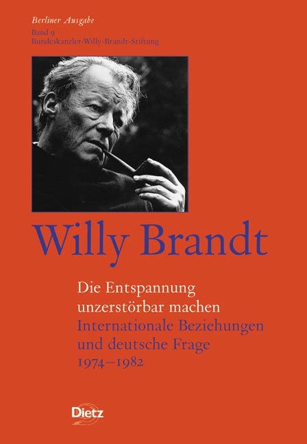 Berliner Ausgabe / Willy Brandt - Die Entspannung unzerst&ouml;rbar machen - Willy Brandt