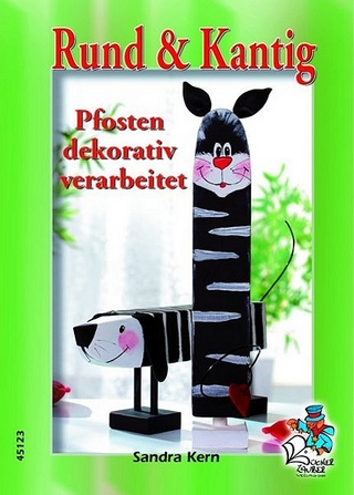 Rund & Kantig - Pfosten dekorativ verarbeitet