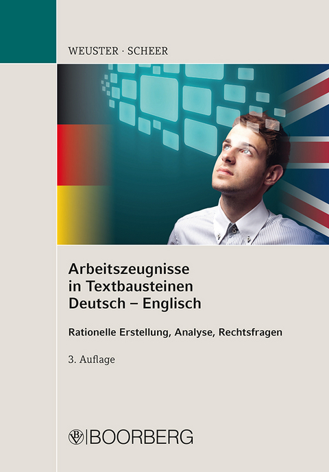 Arbeitszeugnisse in Textbausteinen Deutsch - Englisch - Arnulf Weuster, Brigitte Scheer
