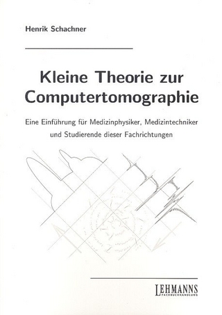 Kleine Theorie zur Computertomographie