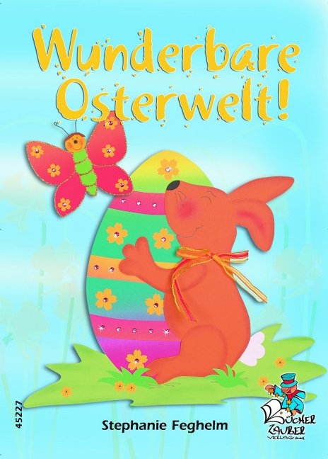 Wunderbare Osterwelt - Stephanie Feghelm