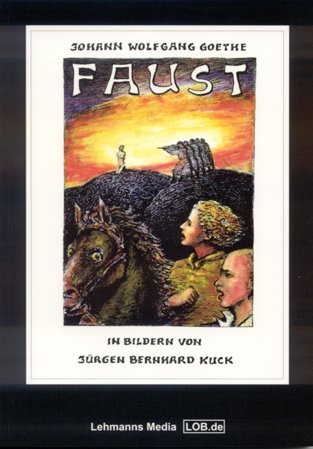 Johann Wolfgang Goethe - Faust - J&uuml;rgen B Kuck