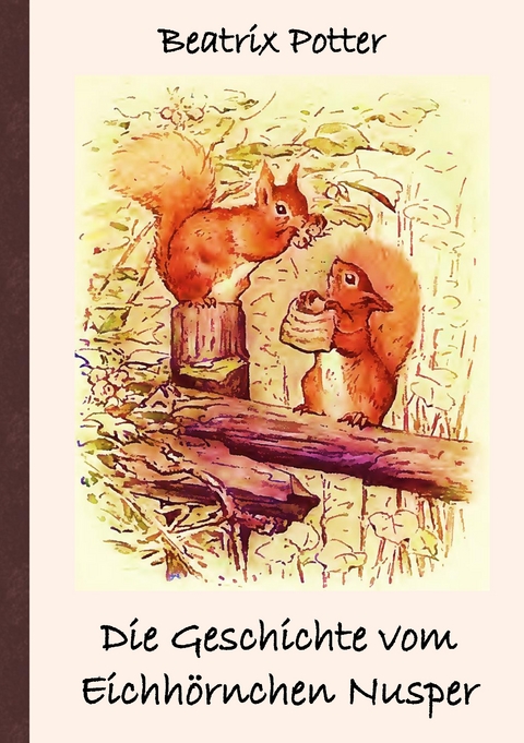 Die Geschichte vom Eichhörnchen Nusper - Beatrix Potter