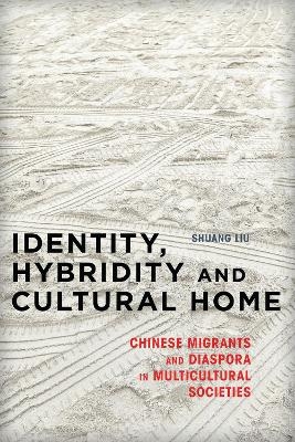 Identity, Hybridity and Cultural Home - Shuang Liu
