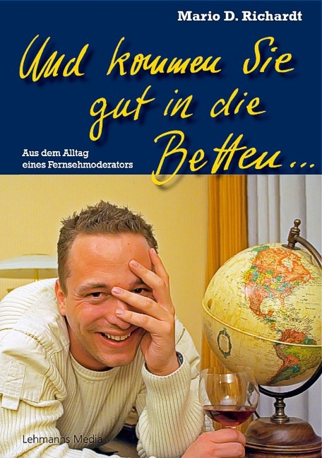 Und kommen Sie gut in die Betten... - Mario D Richardt