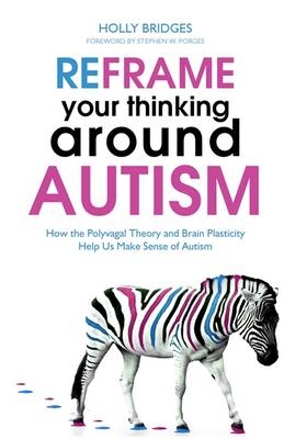 Reframe Your Thinking Around Autism - Holly Bridges