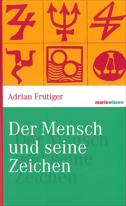 Der Mensch und seine Zeichen - Adrian Frutiger