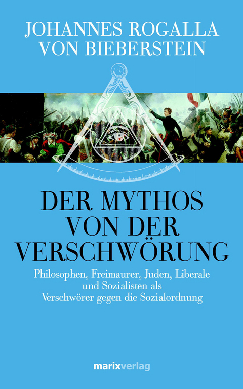 Der Mythos von der Verschw&ouml;rung - Johannes Rogella von Bieberstein