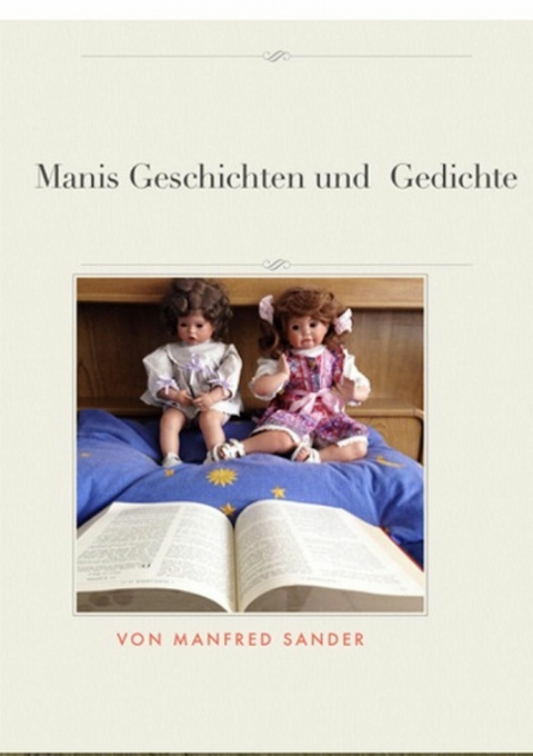 Manis Geschichten und Gedichte - Manfred Sander