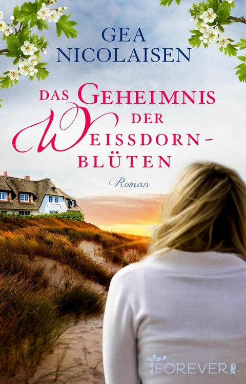 Das Geheimnis der Wei&szlig;dornbl&uuml;ten - Gea Nicolaisen