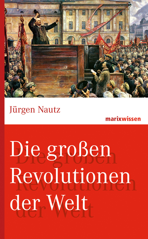 Die gro&szlig;en Revolutionen der Welt - J&uuml;rgen Nautz