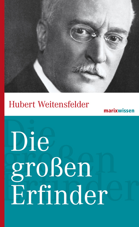 Die gro&szlig;en Erfinder - Hubert Weitensfelder