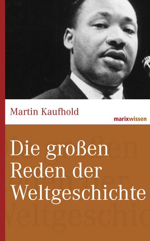Die gro&szlig;en Reden der Weltgeschichte - Martin Kaufhold