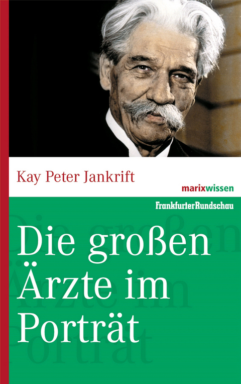Die gro&szlig;en &Auml;rzte im Portr&auml;t - Kay Peter Jankrift