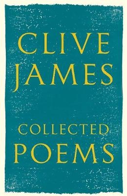 Collected Poems -  Clive James