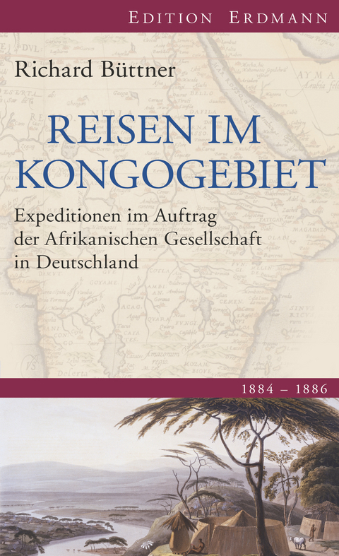Reisen im Kongogebiet 1884-1886 - Richard B&uuml;ttner