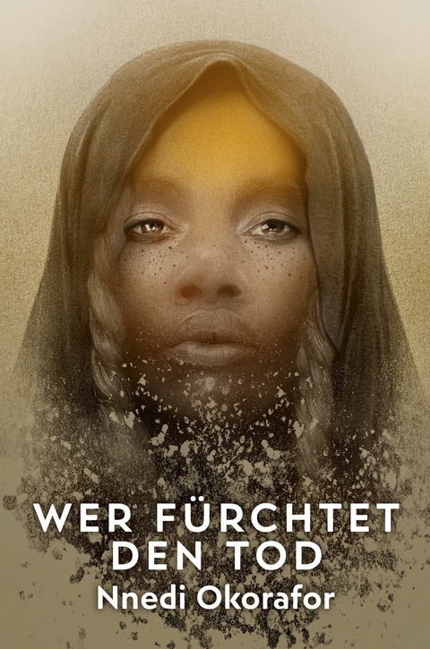 Wer f&uuml;rchtet den Tod - Nnedi Okorafor