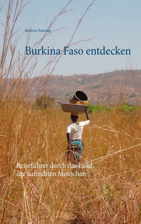 Burkina Faso entdecken - Beatrice Sonntag