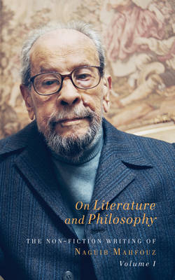 Essays on Literature and Philosophy - Rasheed El-Enany (introduction by), Naguib Mahfouz