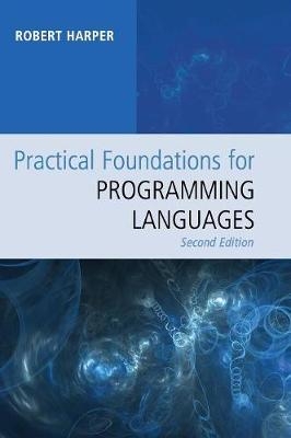 Practical Foundations for Programming Languages -  Robert Harper