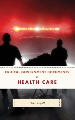 Critical Government Documents on Health Care - Don Philpott