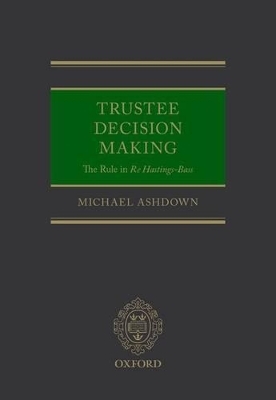Trustee Decision Making: The Rule in Re Hastings-Bass