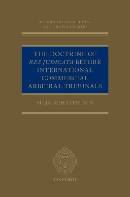 The Doctrine of Res Judicata Before International Commercial Arbitral Tribunals