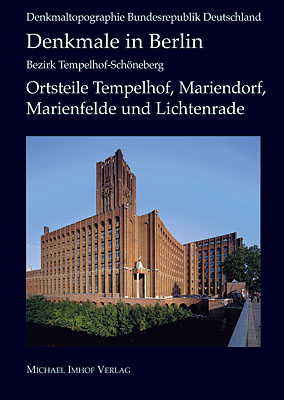 Denkmale in Berlin: Bezirk Tempelhof – Schöneberg Ortsteile Tempelhof, Mariendorf, Marienfelde und Lichtenrade