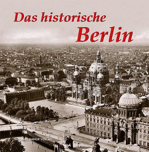 Das historische Berlin - Paul Wietzorek