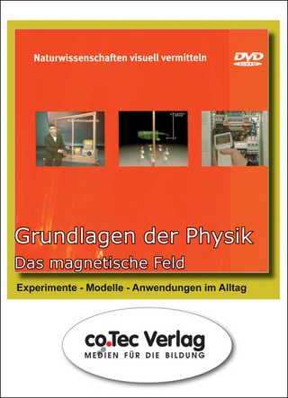 Grundlagen der Physik - Das magnetische Feld