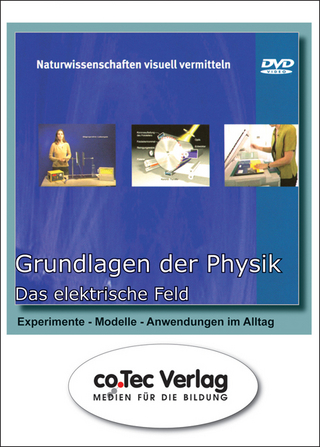 Grundlagen der Physik - Das elektrische Feld