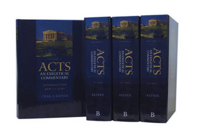 Acts: An Exegetical Commentary - Craig S. Keener