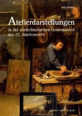 Atelierdarstellungen in der niederländischen Genremalerei des 17. Jahrhunderts