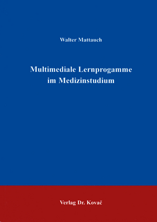 Multimediale Lernprogramme im Medizinstudium