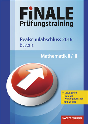 FiNALE Pr&uuml;fungstraining / Finale - Pr&uuml;fungstraining Realschulabschluss Bayern - Heike Gierisch, Bernhard Humpert, Andreas Katzengruber, Dominik Leiss, Martina Lenze, Bernd Liebau, Lothar Wallmann, Peter Welzel, Bernd Wurl