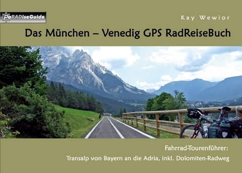 Das München - Venedig GPS RadReiseBuch - Kay Wewior