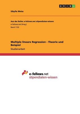 Multiple lineare Regression - Theorie und Beispiel - Sibylle Weiss