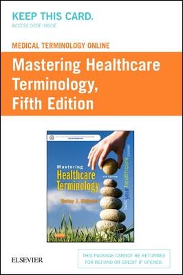 Medical Terminology Online for Mastering Healthcare Terminology (Retail Access Card)