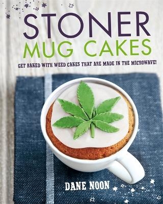 Stoner Mug Cakes - Dane Noon
