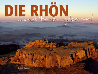 Die Rhön... aus Feuer geboren!