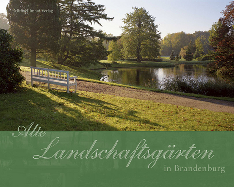 Alte Landschaftsg&auml;rten in Brandenburg - Rainer Meissle, Irmela K&ouml;rner