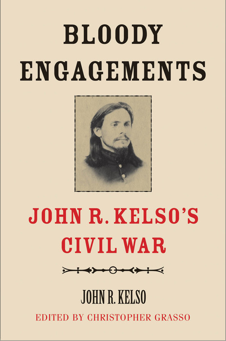 Bloody Engagements -  Kelso John R. Kelso