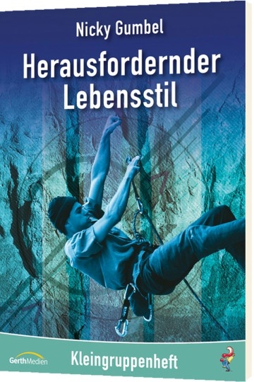 Kleingruppenheft: Herausfordernder Lebensstil