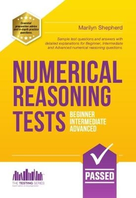 Numerical Reasoning Tests: Sample Beginner, Intermediate and Advanced Numerical Reasoning Test Questions and Answers - Marilyn Shepherd