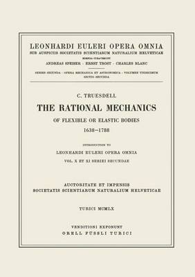 The Rational Mechanics of Flexible or Elastic Bodies 1638 - 1788