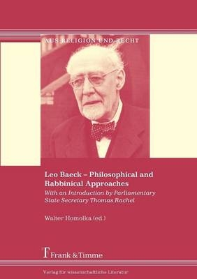 Leo Baeck – Philosophical and Rabbinical Approaches